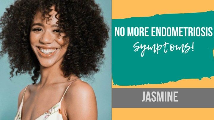 Jasmine, no more endometriosis symptoms